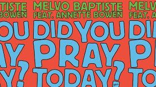 Melvo Baptiste feat. Annette Bowen - Did You Pray Today? (Extended Mix)