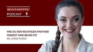 Wie Du den richtigen Partner findest und behältst - Dr. Leonie Thöne | Tobias Beck