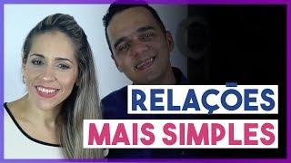 COMO SIMPLIFICAR MEUS RELACIONAMENTOS - Dicas para casais com Marcia e Darrell