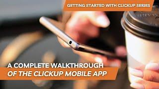 Using the Efficient ClickUp Mobile App