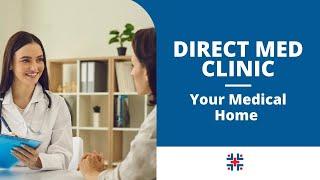 Direct Med Clinic - Your Medical Home