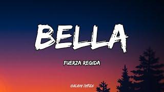 Fuerza Regida - Bella (LETRA)