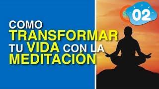 Como transformar tu vida con la meditación