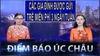 ĐIỂM BÁO ÚC CHÂU - 14/02/2025: CÁC GIA ĐÌNH ĐƯỢC GỬI TRẺ MIỄN PHÍ 3 NGÀY/TUẦN