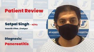 Patient Review | Pancreatitis | Dr. Navdeep Garg | JP Hospital, Zirakpur