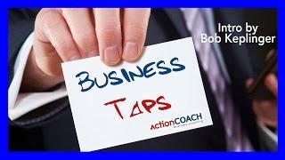 Introduction to Business Taps - Bob Keplinger ActionCOACH The Woodlands