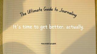 The Ultimate Guide to Journaling