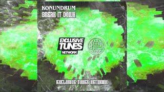 Konundrum - Break It Down [Electrostep Network & Exclusive Tunes Network EXCLUSIVE]