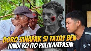 PART28 | HINDI KO NAPIGILIN SUGUDIN SI TATAY DORO SA GINAWA KAY TATAY BEN