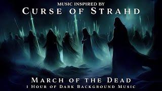 March of the Dead | Unofficial Curse of Strahd Soundtrack | 1h TTRPG Dark Background Music | Loop