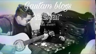 Bipul chettri-Asaar(cover)||Its Gautam vlogs||