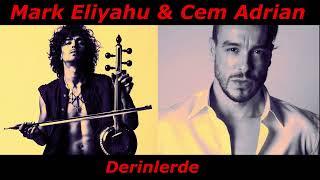 #079 Mark Eliyahu & Cem Adrian - Derinlerde (Türkçe Müzik)