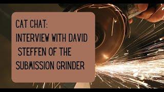 Cat Chat: Interview with David Steffen of the Submission Grinder