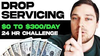 From $0 To $300/DAY With FIVERR DROP SERVICING (24 Hour Challenge!)