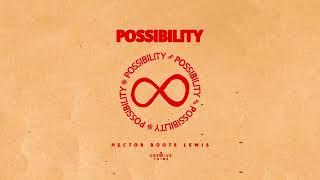 Hector Roots Lewis - Possibility (Audio)