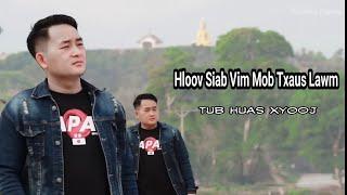 hloov siab vim mob txaus lawm tub huas xyooj MV 2023