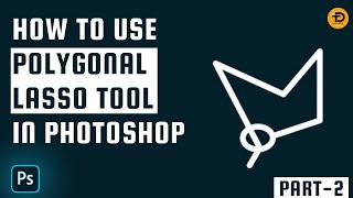 Polygonal Lasso Tool | Adobe Photoshop Tutorial For Beginners