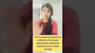 IRCC resumed biometrics collection for people applying for temporary residence from within Canada