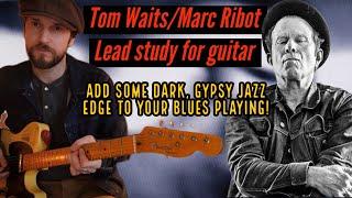 Full Lesson - Marc Ribot/Tom Waits style lead etude (Gypsy blues in A minor guitar lesson!)