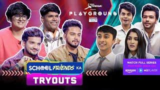 Playground 4 Tryouts | School Friends Ka Tryouts | Elvish, Munawar, Mythpat, Mortal| @AmazonMXPlayer