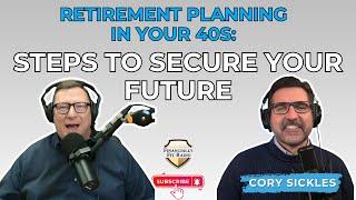 Retirement Planning in Your 40s: Steps to Secure Your Future | Financially Fit Radio