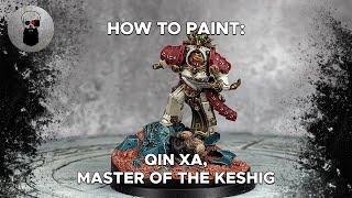 Contrast+ How to Paint: Qin Xa, Master of the Keshig