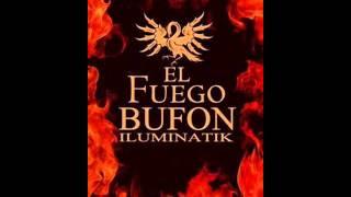 Fire -Iluminatik (Buffon EL FUEGO)