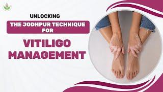 Unlocking the Jodhpur Technique for Vitiligo Management | Care Well Medical Centre