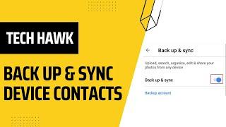 Back Up & Sync Contacts  in Android Devices by Google Account | Tech Hawk | How to