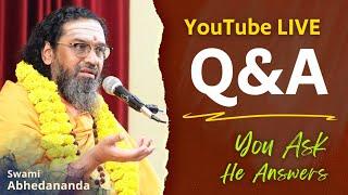 LIVE #Q&A with Swami Abhedananda | You Ask He Answers! | #Happines #Enlightenment #Curiosity