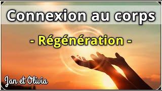 Méditation guidée - Connexion au corps - Régénération