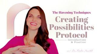 A Havening Exercise  Introduction & Practice with Creating Possibilities with Dr. Kate Truitt