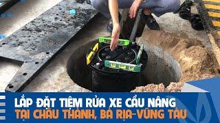 Lắp đặt tiệm rửa xe với cầu nâng 1 trụ Senok của Ấn Độ tại Châu Thành - Bà Rịa - Vũng Tàu