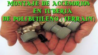 MONTAJE  DE ACCESORIOS EN TUBERIA DE POLIBUTILENO(TERRAIN)