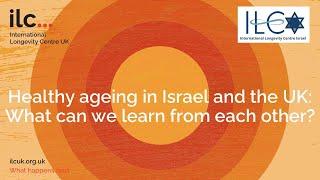 Healthy ageing in Israel and the UK