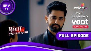 Fanaa - Ishq Mein Marjawan | फना - इश्क में मरजावां | Episode 11 | 14 February 2022