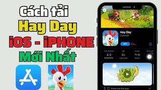 Cách tải Hay Day trên iOS - iPhone Mới Nhất