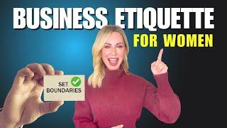 BUSINESS ETIQUETTE for WOMEN: 20 GAME CHANGERS