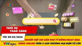 Thời sự toàn cảnh tối 9/2:Người Việt chi gần 900 tỷ đồng/ngày mua hàng trên 5 sàn thương mại điện tử