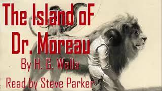 The Island of Dr Moreau complete Audiobook read by Steve Parker