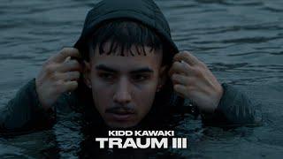 KIDD KAWAKI - TRAUM III