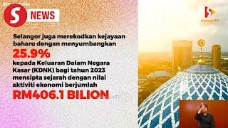 S'gor first state in Malaysia to hit RM400bil economic milestone in 2023, says MB