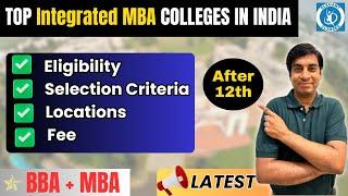 Top Integrated MBA Colleges in India | BBA+MBA - Eligibility, Admission Process, Fees . Is it worth?