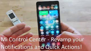 Mi Control Center - Revamp your Notifications and Quick Actions!