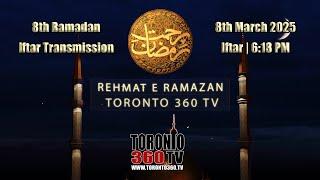 8th Ramadan - Iftar Transmission - Rehmat e Ramazan - Iftar - 6:18 PM - Toronto 360 TV