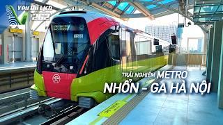 YDL #262: Trải nghiệm thực tế tàu điện Nhổn - ga Hà Nội | Yêu Máy Bay