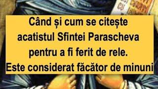 Când și cum se citește acatistul Sfintei Parascheva pentru a fi ferit de rele.