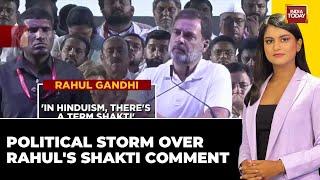 Rahul Gandhi's Controversial Shakti Comment Sparks Political Turmoil | India Today News