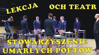 Och Teatr. Stowarzyszenie Umarłych Poetów. Lekcja. Próba.