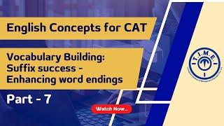 CAT Concepts - English - Vocabulary Building - Suffix success - Enhancing Word Endings